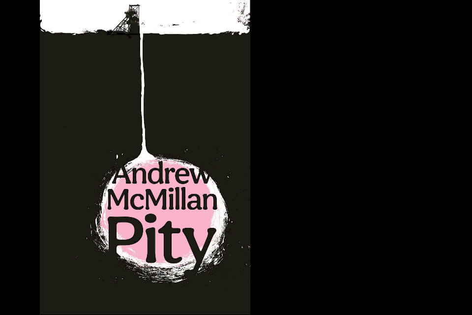 dark black & white at top with silhouette of a mine shaft leading down to the word Pity.