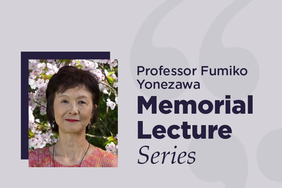 Professor Fumiko Yonezawa Memorial Lecture Series