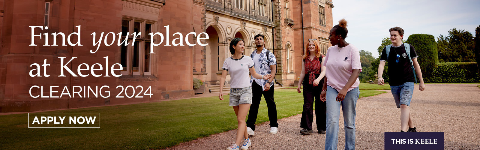 Find your place at Keele. Clearing 2024. Apply now.