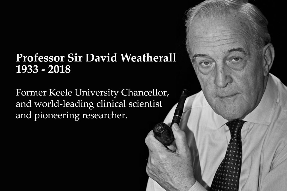 Keele University Tribute To Professor Sir David Weatherall